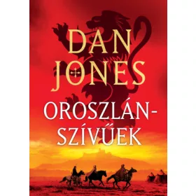 Dan Jones: Oroszlánszívűek