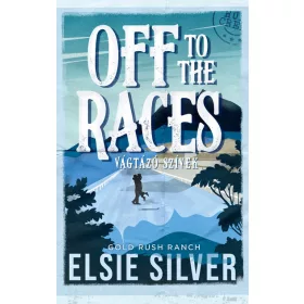   Elsie Silver: Off to the Races - Vágtázó szívek (éldekorált)