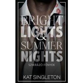   Kat Singleton: Bright Lights + Summer Nights - Szikrázó fények (éldekorált)
