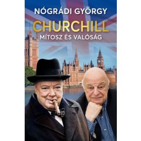 Nógrádi György: Churchill – Mítosz és valóság
