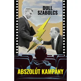 Dull Szabolcs: Abszolút kampány