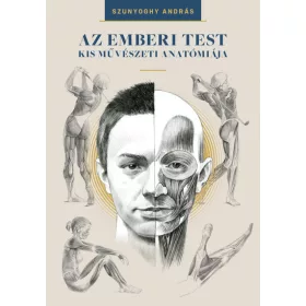   Szunyoghy András: Az emberi test kis művészeti anatómiája