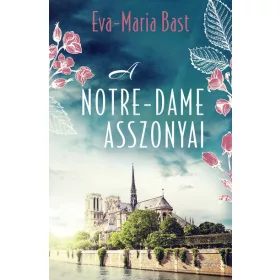 Eva-Maria Bast: A Notre-Dame asszonyai