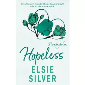   Előrendelhető: Elsie Silver: Hopeless - Reménytelen (éldekorált)