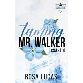 Rosa Lucas: Taming Mr. Walker - Csábító (éldekorált)