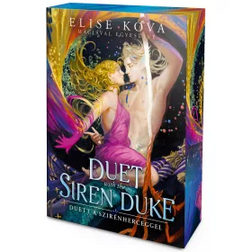   Elise Kova: A Duet with the Siren Duke - Duett a Szirénherceggel - Mágiával egyesülve (éldekorált)
