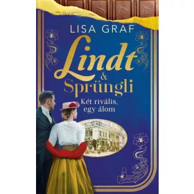   Lisa Graf: Lindt + Sprüngli - Két rivális, egy álom (éldekorált)