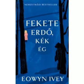 Eowyn Ivey: Fekete erdő, kék ég