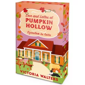   Victoria Walters: Love and Lattes at Pumpkin Hollow - Szerelem és latte (éldekorált)