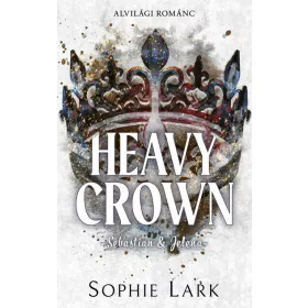   Sophie Lark: Heavy Crown - Sebastian + Jelena - Alvilági románc 6. (éldekorált)