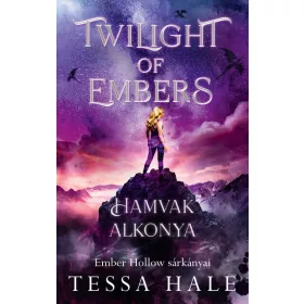   Tessa Hale: Twilight of Embers - Hamvak Alkonya - Ember Hollow sárkányai (éldekorált)