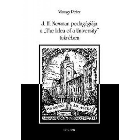 Várnagy Péter: J.H.Newman pedagógiája