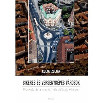 Koltai Zoltán: Sikeres és versenyképes városok