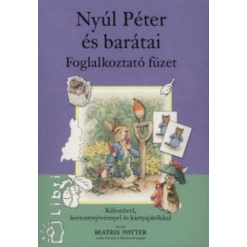 Beatrix Potter: Nyúl Péter és barátai - foglalkoztató füzet