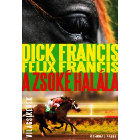 Dick Francis Felix Francis A zsoké halála (Világsikerek) (antikvár)