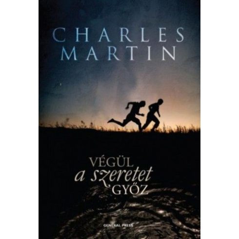 Charles Martin: Végül a szeretet győz