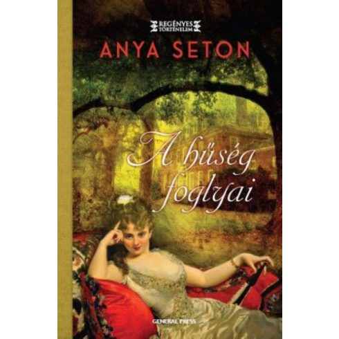 Anya Seton: A hűség foglyai