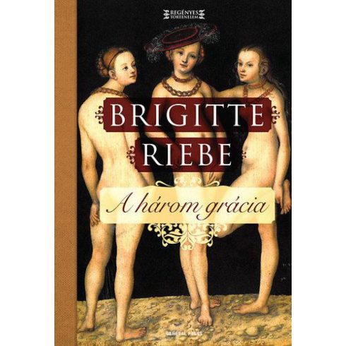 Brigitte Riebe: A három grácia