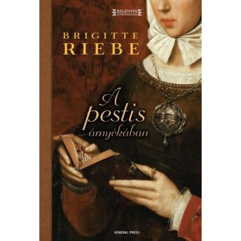 Brigitte Riebe: A pestis árnyékában