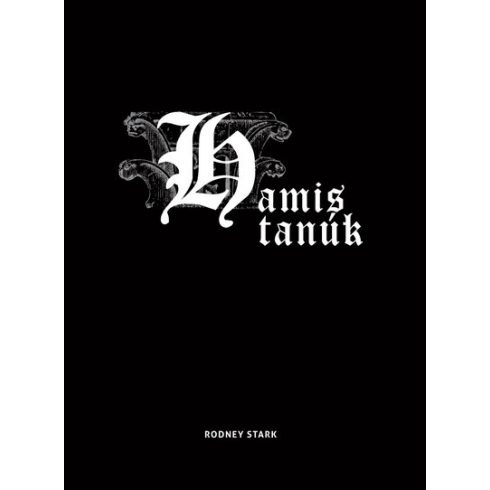 Rodney Stark: Hamis tanúk