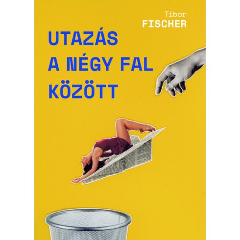 Tibor Fischer: Utazás a négy fal között