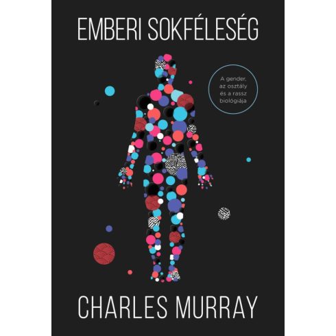 Charles Murray: Emberi sokféleség – A gender, az osztály és a rassz biológiája