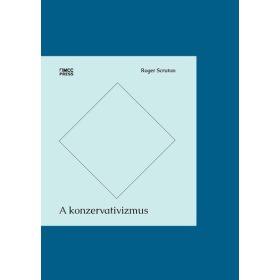 Roger Scruton: A konzervativizmus