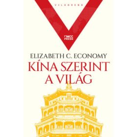 Elizabeth C. Economy: Kína szerint a világ