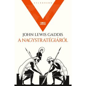 John Lewis Gaddis: A nagystratégiáról