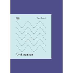   Roger Scruton: Árral szemben - Publicisztikák, kritikák, naplójegyzetek