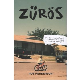   Rob Henderson: Zűrös - Emlékirat a nevelőszülői rendszerről, családról és társadalmi osztályokról