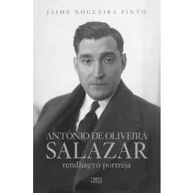   Jaime Nogueira Pinto: António de Oliveira Salazar rendhagyó portréja