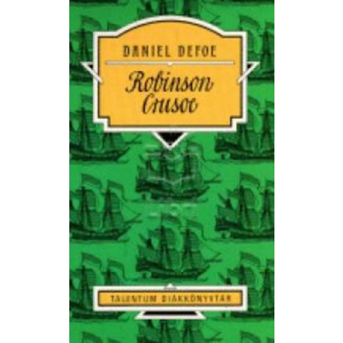 Daniel Defoe: Robinson Crusoe - Talentum Diákkönyvtár