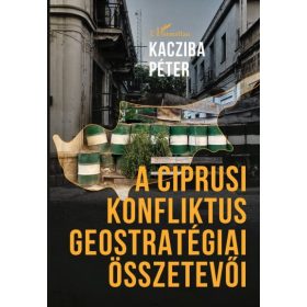   Kacziba Péter: A ciprusi konfliktus geostratégiai összetevői