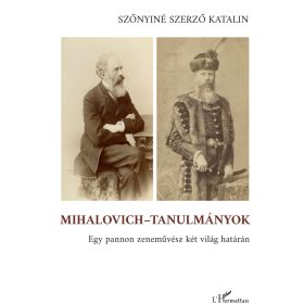 Szőnyiné Szerző Katalin: Mihalovich-tanulmányok