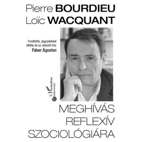   Pierre Bourdieu, Loic Wacquant: Meghívás reflexív szociológiára