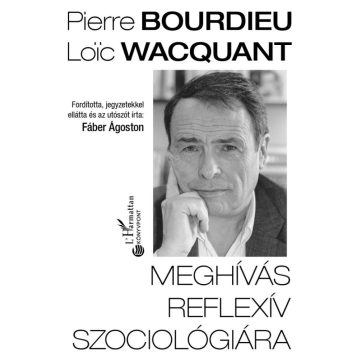   Pierre Bourdieu, Loic Wacquant: Meghívás reflexív szociológiára
