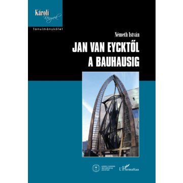 Németh István: Jan van Eycktől a Bauhausig