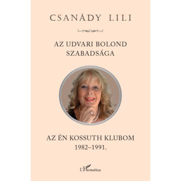 Csanády Lili: Az udvari bolond szabadsága