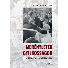   Pankovits József: Merényletek, gyilkosságok a tegnap Olaszországában