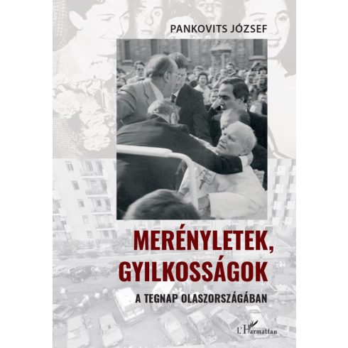 Pankovits József: Merényletek, gyilkosságok a tegnap Olaszországában