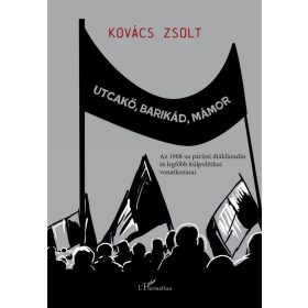 Kovács Zsolt: Utcakő, barikád, mámor
