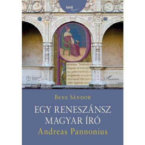 Bene Sándor: Egy reneszánsz magyar író - Andreas Pannonius