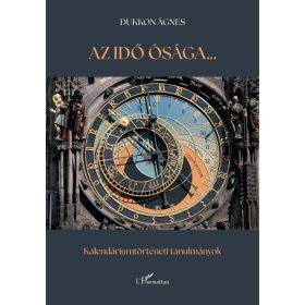 Dukkon Ágnes: Az idő ósága...