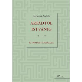Kenessei András: Árpádtól Istvánig