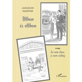   Laszlóczki Valentina: Itthon és otthon: avagy Se nem olasz, se nem rizling