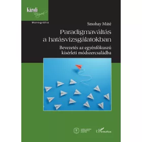 Smohay Máté: Paradigmaváltás a hatásvizsgálatokban
