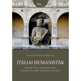 FRAZER-IMREGH MONIKA: ITÁLIAI HUMANISTÁK