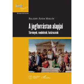 Balássy Ádám Miklós: A jogforrástan alapjai