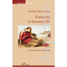 MAROSÁN BENCE PÉTER: KONTEXTUS ÉS FENOMÉN III.